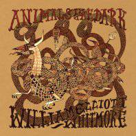 William Elliott Whitmore : Animals in the Dark William Elliott Whitmore : Animals in the Dark